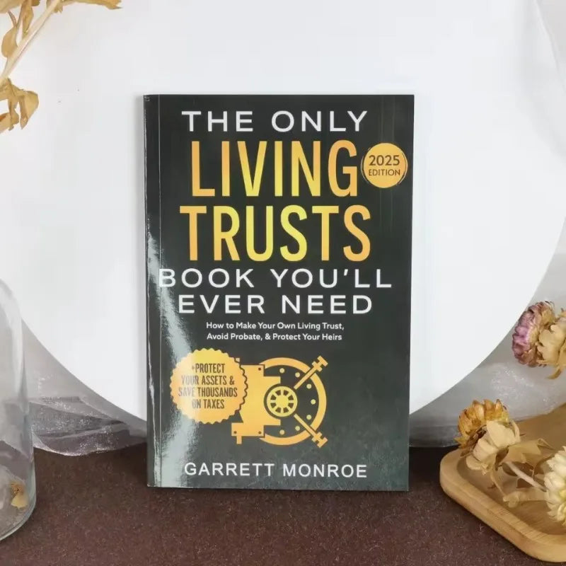 The Only Living Trust Book You Need 2025/2026: How To Establish Your Own Living Trust, Avoid Probate and Protect Heirs.