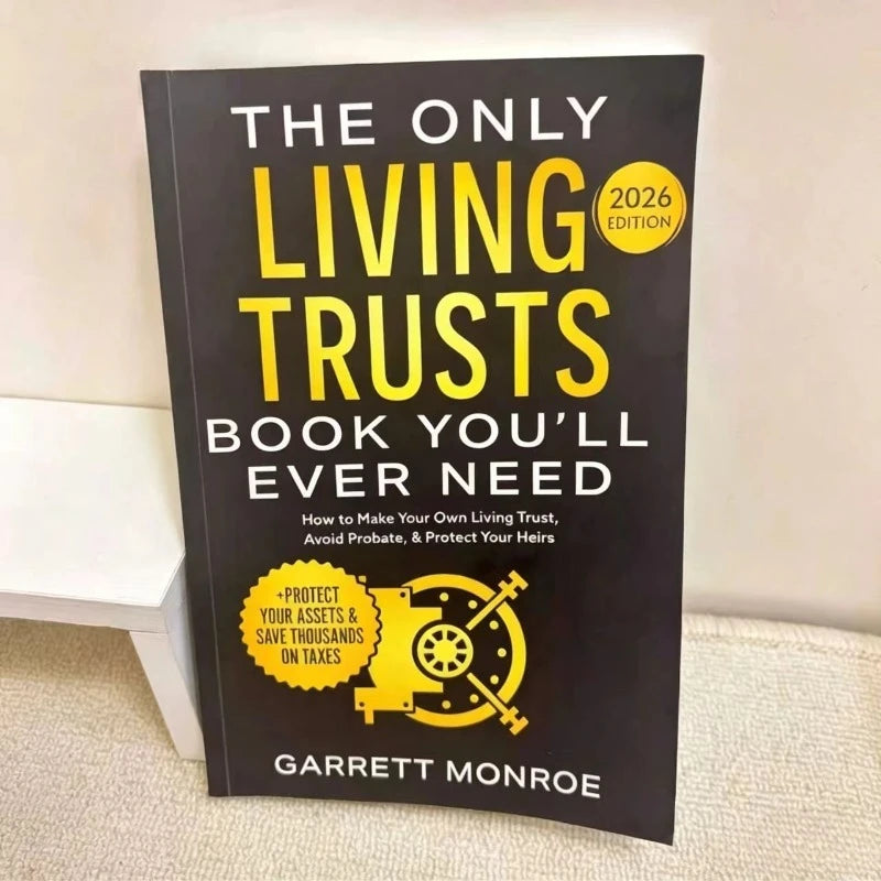 The Only Living Trust Book You Need 2025/2026: How To Establish Your Own Living Trust, Avoid Probate and Protect Heirs.
